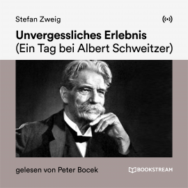 Hörbuch Unvergessliches Erlebnis  - Autor Stefan Zweig   - gelesen von Peter Bocek
