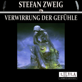Hörbuch Verwirrung der Gefühle  - Autor Stefan Zweig   - gelesen von Schauspielergruppe