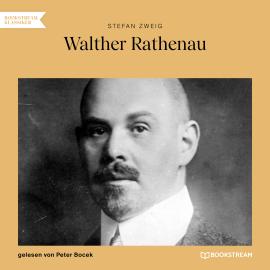 Hörbuch Walther Rathenau (Ungekürzt)  - Autor Stefan Zweig   - gelesen von Peter Bocek