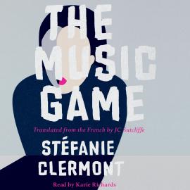 Hörbuch The Music Game (Unabridged)  - Autor Stéfanie Clermont   - gelesen von Karie Richards