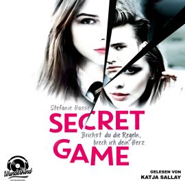 Hörbuch Brichst du die Regeln, brech ich dein Herz - Secret Game, Band 1 (ungekürzt)  - Autor Stefanie Hasse   - gelesen von Katja Sallay