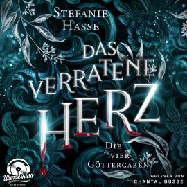 Hörbuch Das verratene Herz - Die vier Göttergaben, Band 2 (Ungekürzt)  - Autor Stefanie Hasse   - gelesen von Chantal Busse