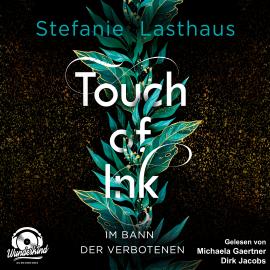Hörbuch Im Bann der Verbotenen - Touch of Ink, Band 2 (Ungekürzt)  - Autor Stefanie Lasthaus   - gelesen von Schauspielergruppe