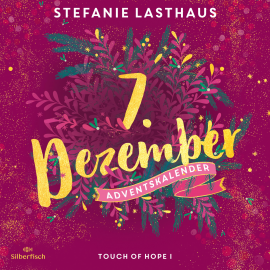 Hörbuch Touch of Hope I (Christmas Kisses. Ein Adventskalender 7)  - Autor Stefanie Lasthaus   - gelesen von Yeşim Meisheit