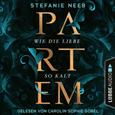 Hörbuch Partem - Wie die Liebe so kalt  - Autor Stefanie Neeb   - gelesen von Carolin Sophie Göbel