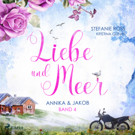 Hörbuch Annika & Jakob -  Liebe & Meer 4  - Autor Stefanie Ross   - gelesen von Gergana Muskalla