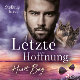 Hörbuch Heart Bay – Letzte Hoffnung  - Autor Stefanie Ross   - gelesen von Katja Pilaski