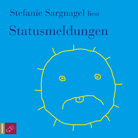 Hörbuch Statusmeldungen  - Autor Stefanie Sargnagel   - gelesen von Stefanie Sargnagel