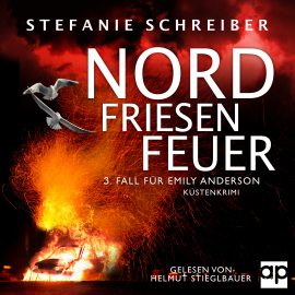 Hörbuch Nordfriesenfeuer  - Autor Stefanie Schreiber   - gelesen von Helmut Stieglbauer