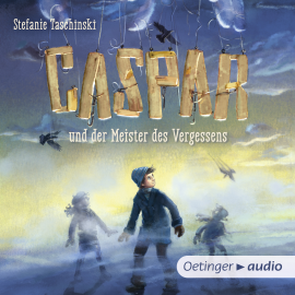 Hörbuch Caspar und der Meister des Vergessens  - Autor Stefanie Taschinski   - gelesen von Simon Jäger