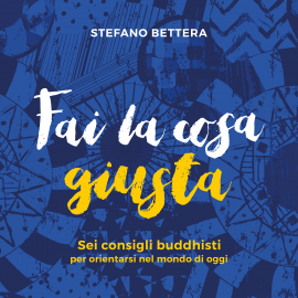 Hörbuch Fai la cosa giusta  - Autor Stefano Bettera   - gelesen von Stefano Scialanga