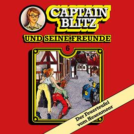 Hörbuch Der Feuerteufel vom Hexenmoor (Captain Blitz und seine Freunde 6)  - Autor Steffen Kent   - gelesen von Schauspielergruppe