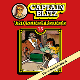 Hörbuch Die schwarze Hand (Captain Blitz und seine Freunde 13)  - Autor Steffen Kent   - gelesen von Schauspielergruppe