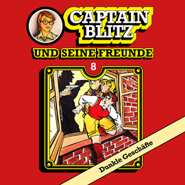 Hörbuch Dunkle Geschäfte (Captain Blitz und seine Freunde 8)  - Autor Steffen Kent   - gelesen von Schauspielergruppe