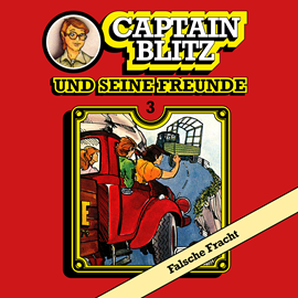Hörbuch Falsche Fracht (Captain Blitz und seine Freunde 3)  - Autor Steffen Kent   - gelesen von Schauspielergruppe