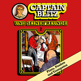 Hörbuch Pizza, Pauken und Trompeten (Captain Blitz und seine Freunde 2)  - Autor Steffen Kent   - gelesen von Schauspielergruppe