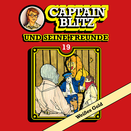 Hörbuch Weisses Gold (Captain Blitz und seine Freunde 19)  - Autor Steffen Kent   - gelesen von Schauspielergruppe