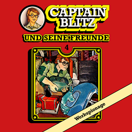 Hörbuch Werkspionage (Captain Blitz und seine Freunde 4)  - Autor Steffen Kent   - gelesen von Schauspielergruppe