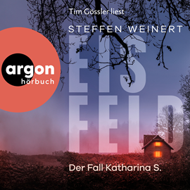 Hörbuch Eisfeld - Der Fall Katharina S. - Kriminalroman - Mara Eisfeld ermittelt, Band 1 (Ungekürzte Lesung)  - Autor Steffen Weinert   - gelesen von Tim Gössler