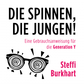 Hörbuch Die spinnen, die Jungen!  - Autor Steffi Burkhart   - gelesen von Anne Fink