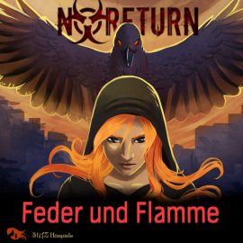 Hörbuch NoReturn - Feder und Flamme  - Autor StefZ Hörspiele   - gelesen von Stefanie Zade