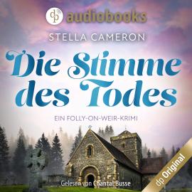 Hörbuch Die Stimme des Todes - Ein Folly-on-Weir-Krimi, Band 3 (Ungekürzt)  - Autor Stella Cameron   - gelesen von Chantal Busse