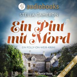 Hörbuch Ein Pint mit Mord - Ein Folly-on-Weir-Krimi, Band 2 (Ungekürzt)  - Autor Stella Cameron   - gelesen von Chantal Busse