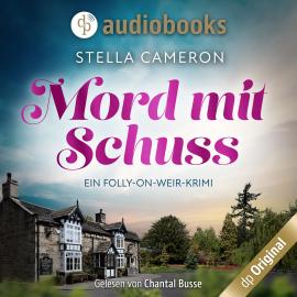 Hörbuch Mord mit Schuss - Ein Folly-on-Weir-Krimi, Band 1 (Ungekürzt)  - Autor Stella Cameron   - gelesen von Chantal Busse