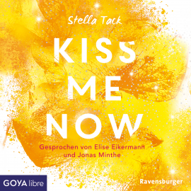 Hörbuch Kiss Me Now  - Autor Stella Tack   - gelesen von Schauspielergruppe