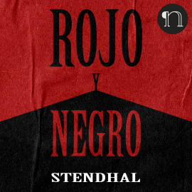 Hörbuch Rojo y Negro  - Autor Stendhal   - gelesen von Germán Gijón