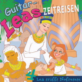 Hörbuch Guitar-Leas Zeitreisen - Teil 4: Lea trifft Nofretete  - Autor Step Laube   - gelesen von Schauspielergruppe