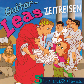 Hörbuch Guitar-Leas Zeitreisen - Teil 5: Lea trifft Caesar  - Autor Step Laube   - gelesen von Schauspielergruppe