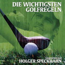 Hörbuch Die wichtigsten Golfregeln  - Autor Stephan Fingerhuth   - gelesen von Holger Speckhahn