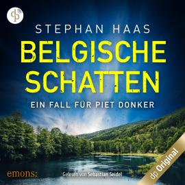 Hörbuch Belgische Schatten - Ein Fall für Piet Donker, Band 3 (Ungekürzt)  - Autor Stephan Haas   - gelesen von Sebastian Seidel