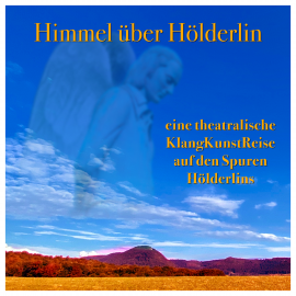Hörbuch Himmel über Hölderlin  - Autor Stephan Hänlein   - gelesen von Schauspielergruppe