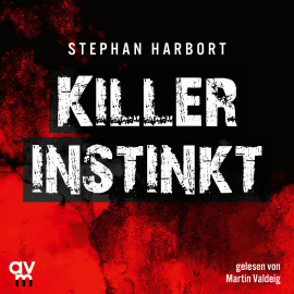 Hörbuch Killerinstinkt  - Autor Stephan Harbort   - gelesen von Martin Valdeig