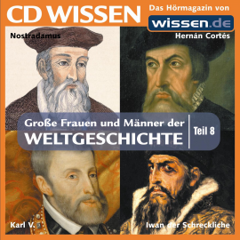 Hörbuch CD WISSEN - Große Frauen und Männer der Weltgeschichte: Teil 08  - Autor Stephan Lina   - gelesen von Achim Höppner