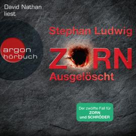Hörbuch Ausgelöscht - Zorn, Band 12 (Ungekürzte Lesung)  - Autor Stephan Ludwig   - gelesen von David Nathan