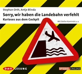 Hörbuch Sorry, wir haben die Landebahn verfehlt  - Autor Stephan Orth;Antje Blinda   - gelesen von Stefan Kaminski