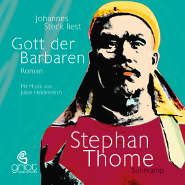 Hörbuch Gott der Barbaren  - Autor Stephan Thome   - gelesen von Johannes Steck