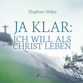 Hörbuch Ja klar: Ich will als Christ leben  - Autor Stephan Volke   - gelesen von Sanne Schnapp