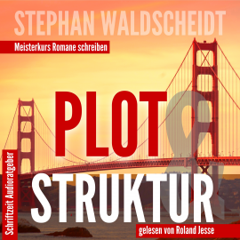 Hörbuch Plot & Struktur  - Autor Stephan Waldscheidt   - gelesen von Roland Jesse