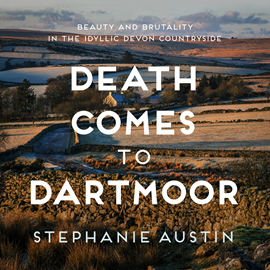 Hörbuch Death Comes to Dartmoor - The Devon Mysteries - The riveting cosy crime series, Book 6 (Unabridged)  - Autor Stephanie Austin   - gelesen von Jilly Bond