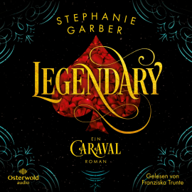 Hörbuch Legendary (Caraval 2)  - Autor Stephanie Garber   - gelesen von Franziska Trunte