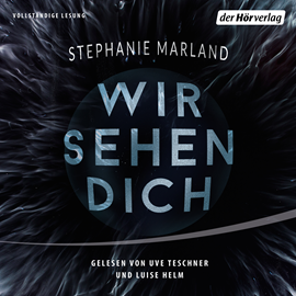 Hörbuch Wir sehen Dich  - Autor Stephanie Marland   - gelesen von Schauspielergruppe