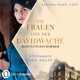 Hörbuch Die Frauen von der Davidwache - Hoffnungsschimmer (Ungekürzt)  - Autor Stephanie von Wolff   - gelesen von Sandra Ragg