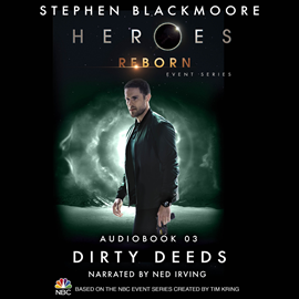 Hörbuch Heroes Reborn: Official TV Tie-In Series, Audiobook 3: Dirty Deeds  - Autor Stephen Blackmoore   - gelesen von Ned Irving
