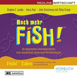 Hörbuch Noch mehr Fish!  - Autor Stephen C Lundin   - gelesen von Schauspielergruppe