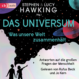 Hörbuch Das Universum – Was unsere Welt zusammenhält  - Autor Stephen Hawking;Lucy Hawking   - gelesen von Schauspielergruppe