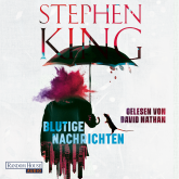 Hörbuch Blutige Nachrichten  - Autor Stephen King   - gelesen von David Nathan